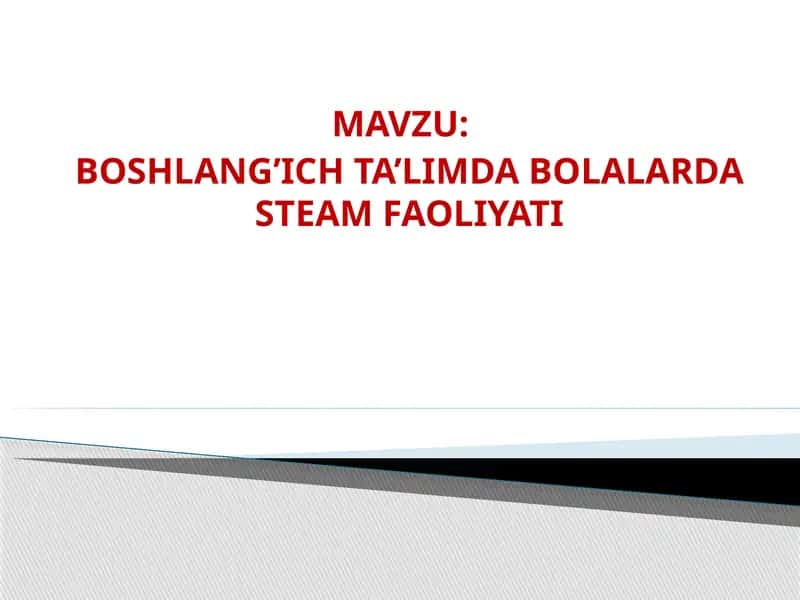 BOSHLANG’ICH TA’LIMDA BOLALARDA STEAM FAOLIYATI