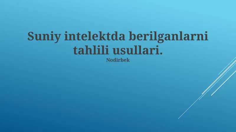 Suniy intelektda berilganlarni tahlili usullari