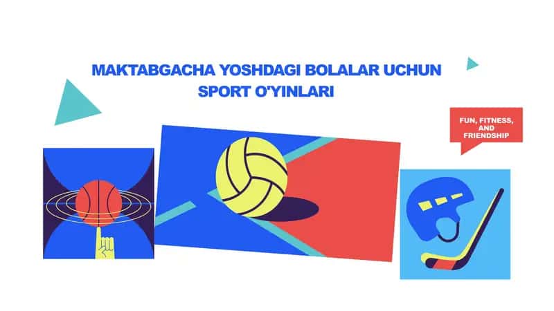 MAKTABGACHA YOSHDAGI BOLALAR UCHUN SPORT O'YINLARI.