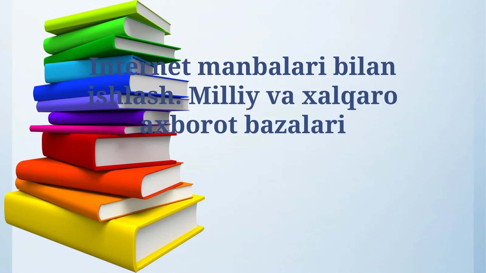 Internet manbalari bilan ishlash. Milliy va xalqaro axborot bazalari