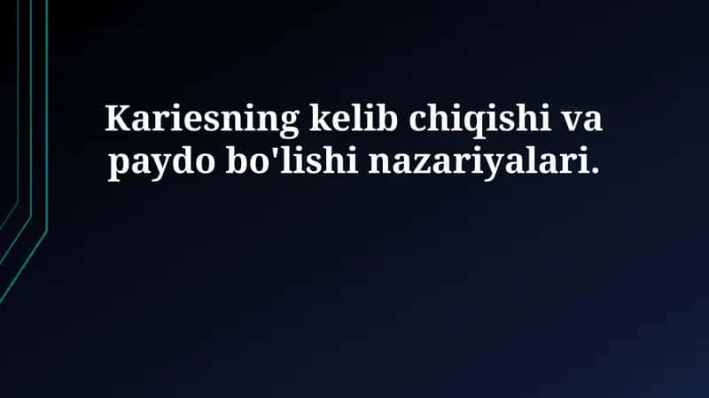 Kariesning kelib chiqishi va rivojlanishi nazariyalari