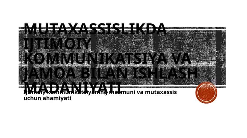Ijtimoiy kommunikatsiya va jamoa bilan ishlash madaniyati