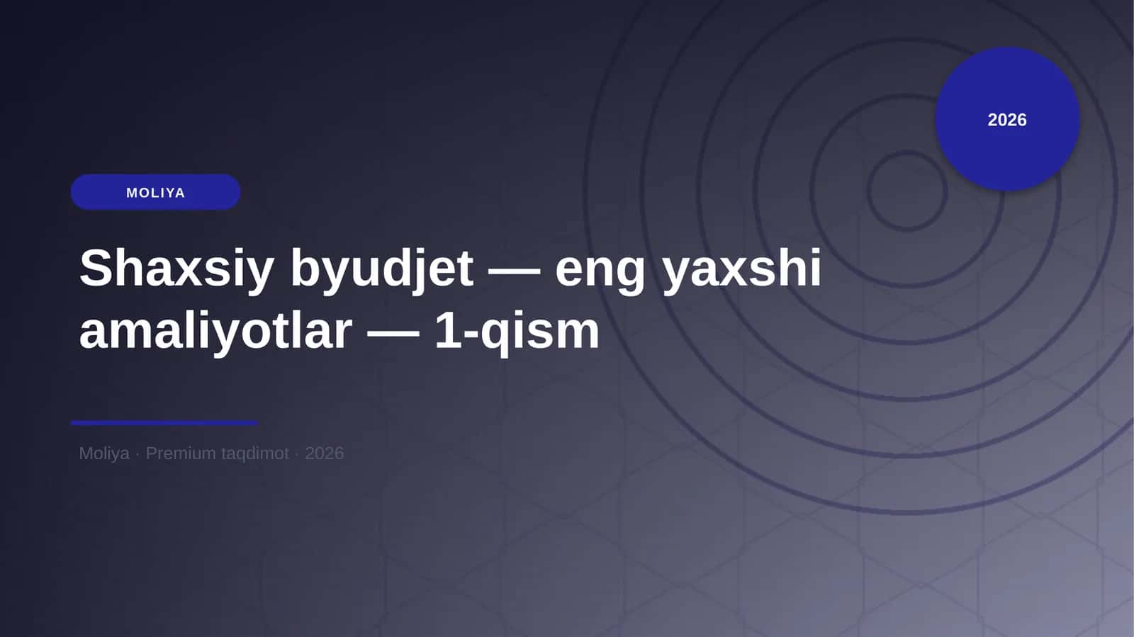 Shaxsiy byudjet — eng yaxshi amaliyotlar — 1-qism