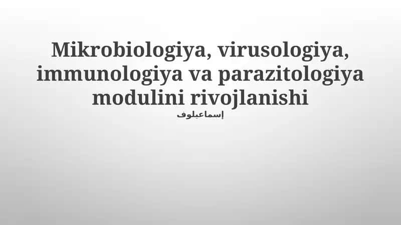 Mikrobiologiya, virusologiya, immunologiya va parazitologiya modulini rivojlanishi