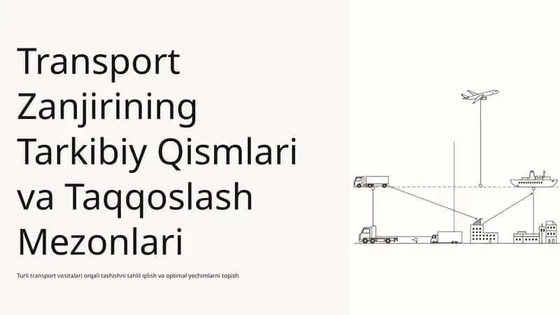 Transport Zanjirining Tarkibiy Qismlari va Taqqoslash Mezonlari