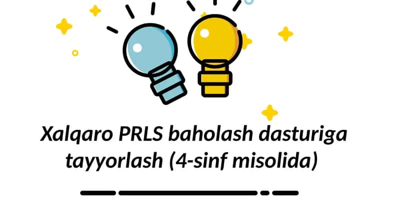 Xalqaro PIRLS baholash dasturiga tayyorlash