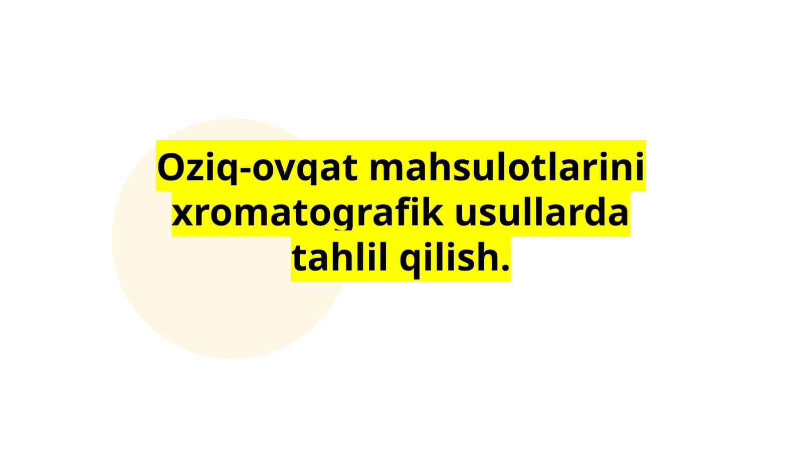 Oziq-ovqat mahsulotlarini xromatografik usullarda tahlil qilish