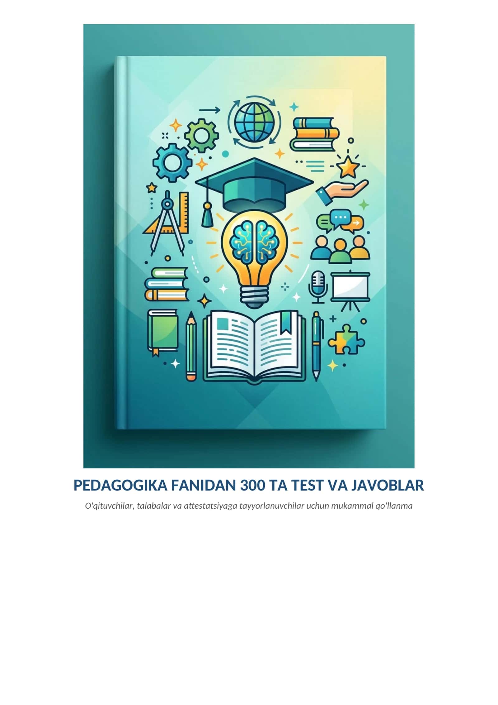 PEDAGOGIKA FANIDAN 300 TA TEST VA JAVOBLAR