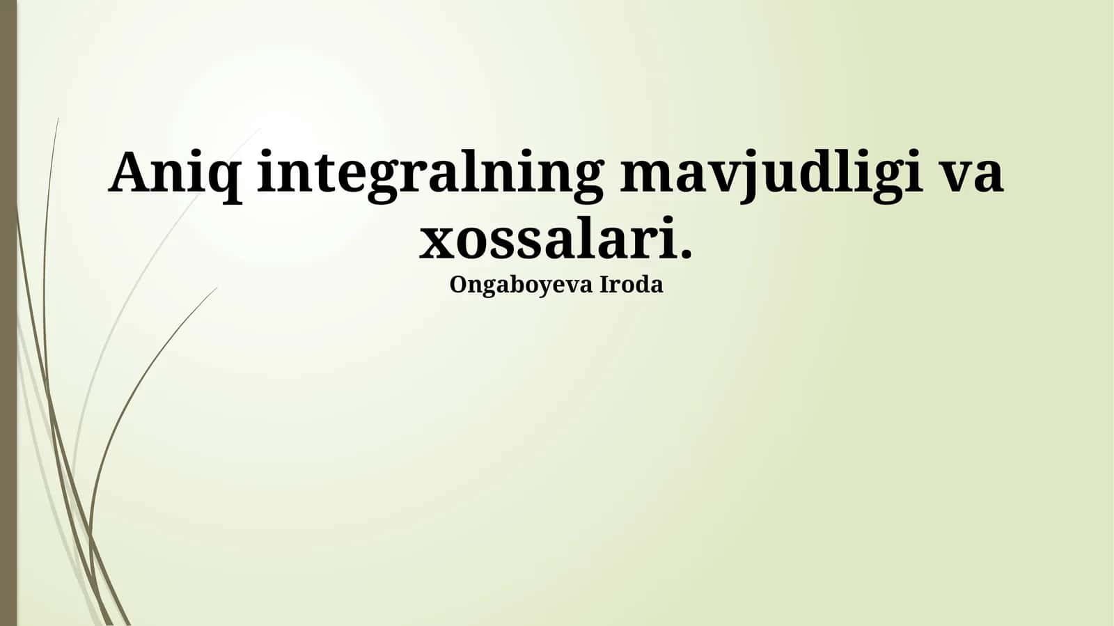 Aniq integralning xossalari