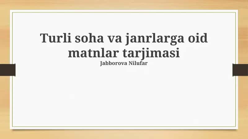 Turli soha va janrlarga oid matnlar tarjimasi