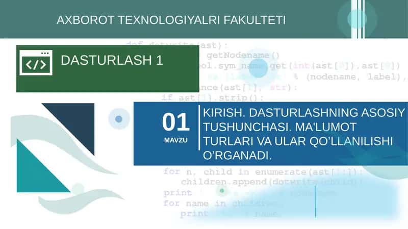KIRISH. DASTURLASHNING ASOSIY TUSHUNCHASI. MA'LUMOT TURLARI VA ULAR QO’LLANILISHI O’RGANADI.