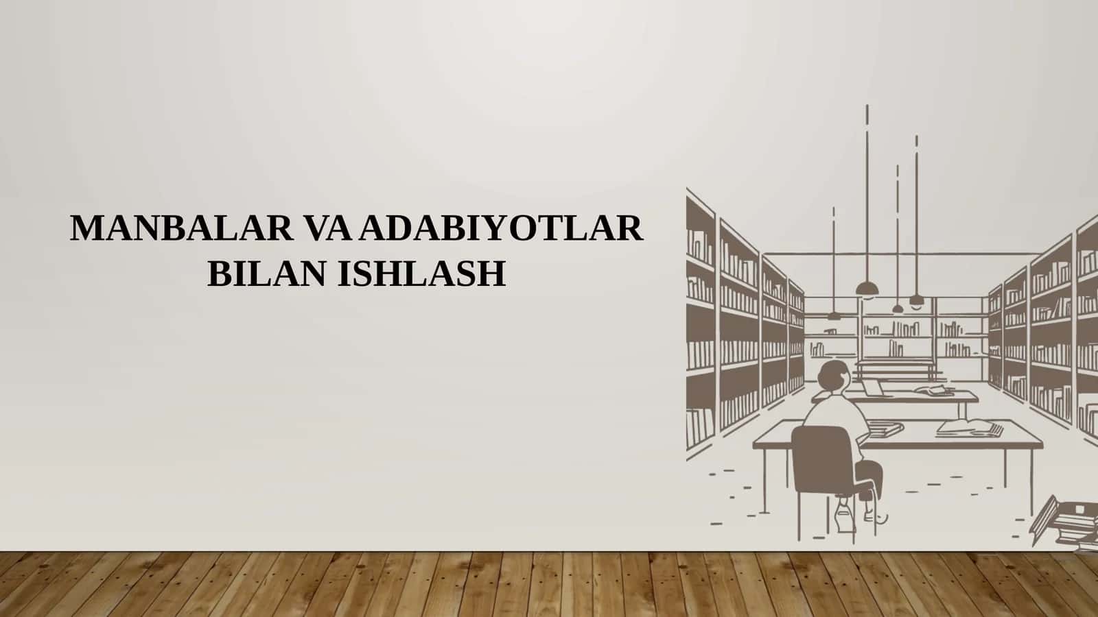 MANBALAR VA ADABIYOTLAR BILAN ISHLASH