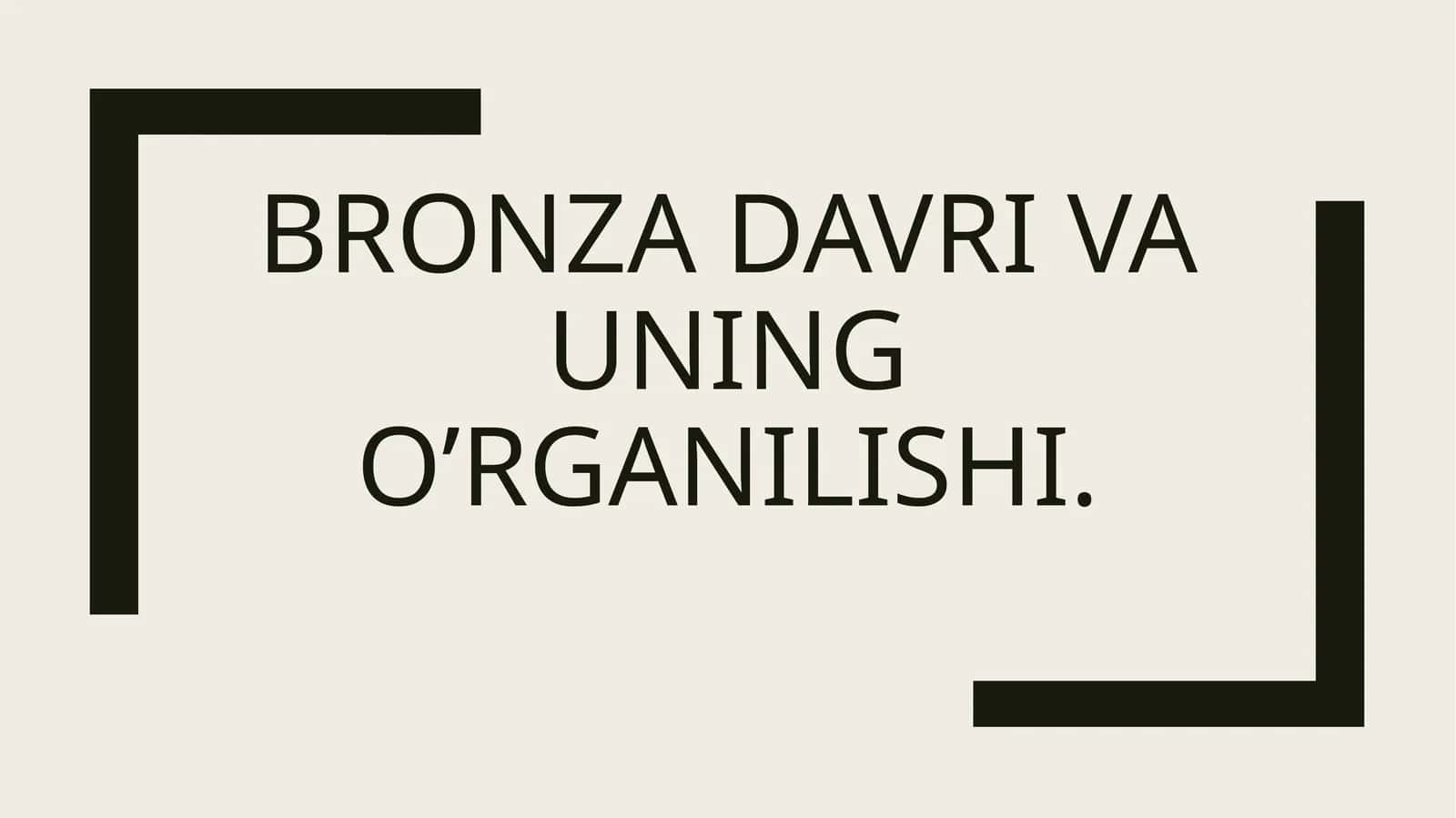 Bronza davri va uning o'rganilishi