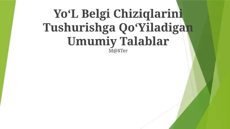 Yo‘L Belgi Chiziqlarini Tushurishga Qo‘Yiladigan Umumiy Talablar