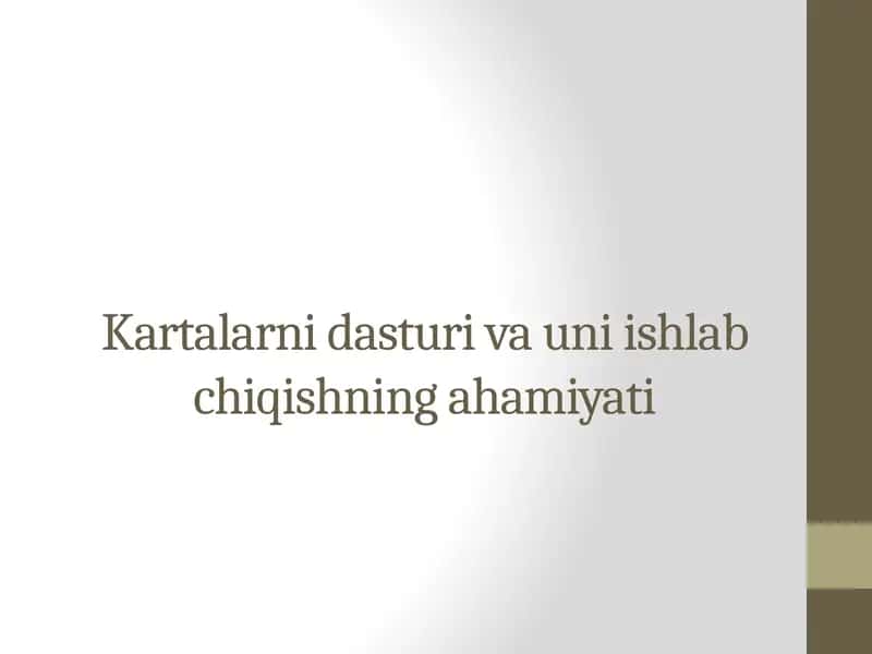 Kartalarni dasturi va uni ishlab chiqishning ahamiyati