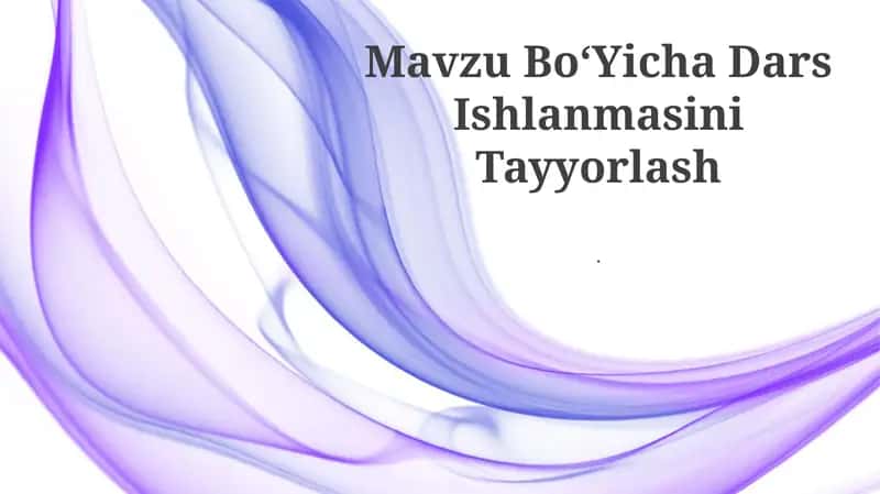 Mavzu Boʻyicha Dars Ishlanmasini Tayyorlash