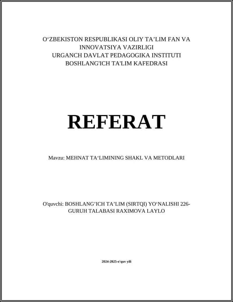 REFERAT Mavzu: MEHNAT TA‘LIMINING SHAKL VA METODLARI