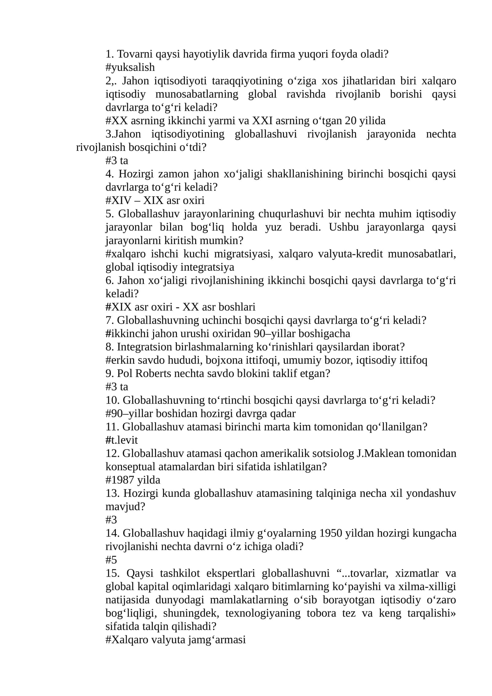 Jahon iqtisodiyoti taraqqiyotining o‘ziga xos jihatlaridan biri xalqaro iqtisodiy munosabatlarning global ravishda rivojlanib borishi qaysi davrlarga to‘g‘ri keladi?