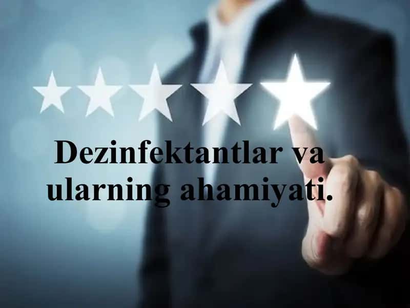 Dezinfektantlar va ularning ahamiyati.
