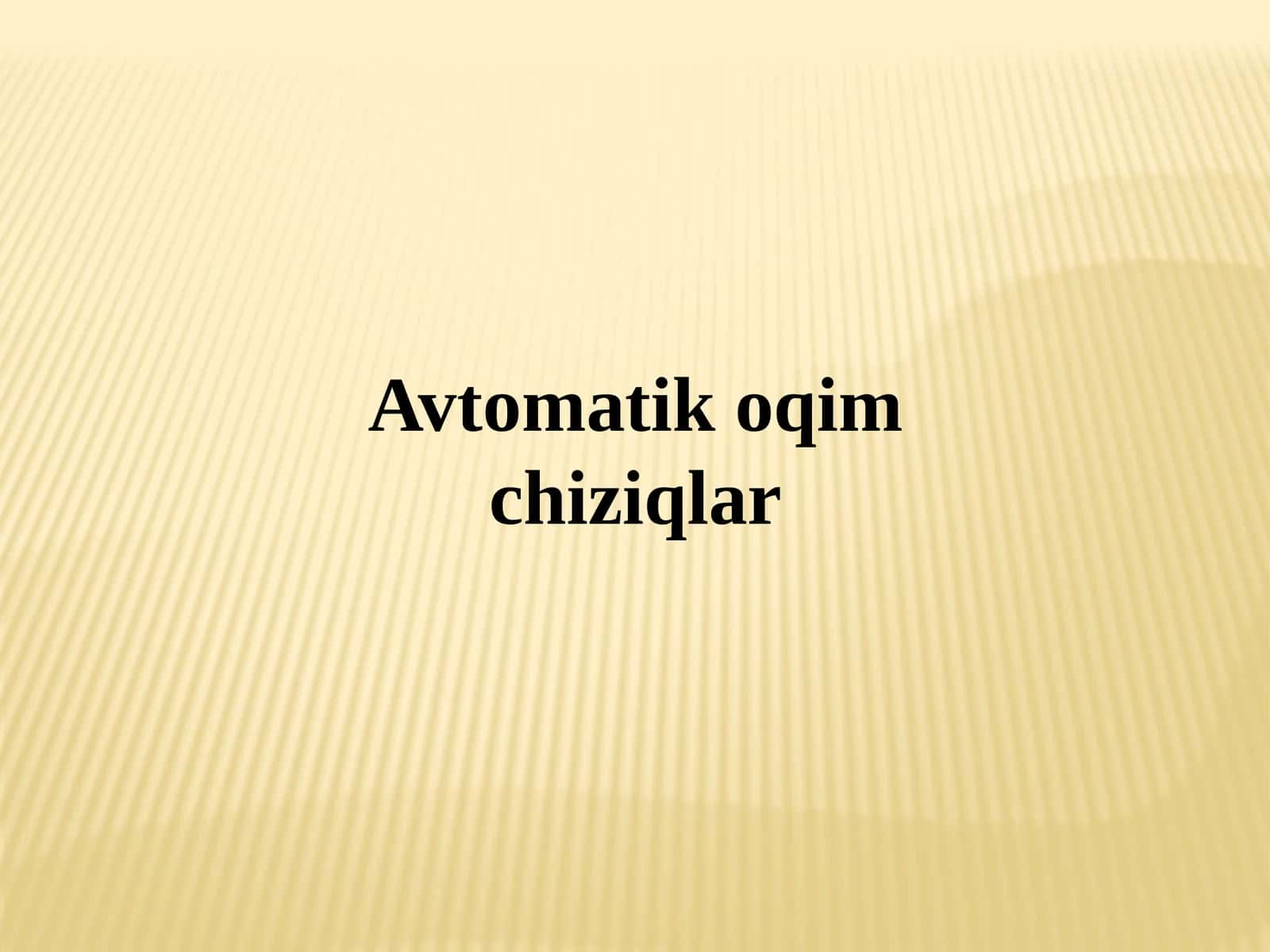 Avtomatik oqim chiziqlar