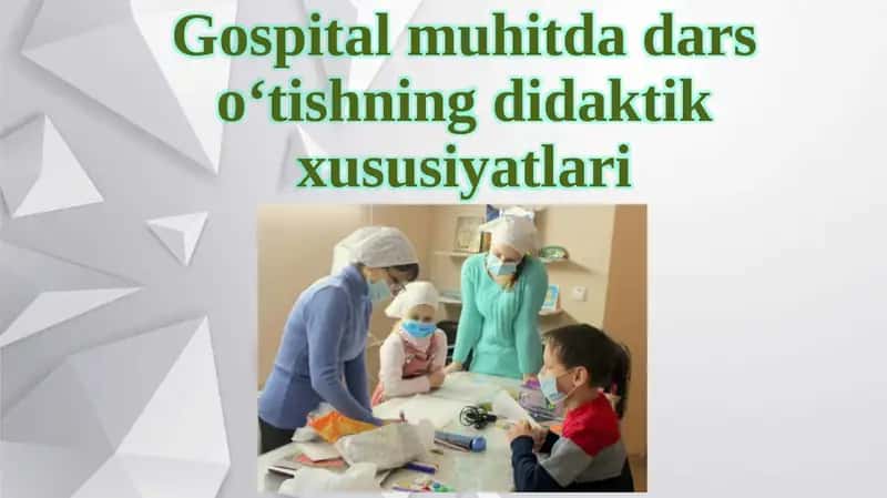 Gospitalmuhitdadarso'tishningdidaktikxususiyatlari