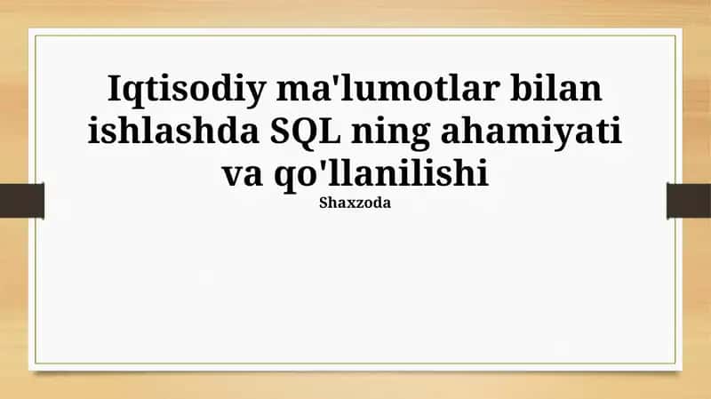 SQL ning iqtisodiy ma'lumotlar bilan ishlashda ahamiyati