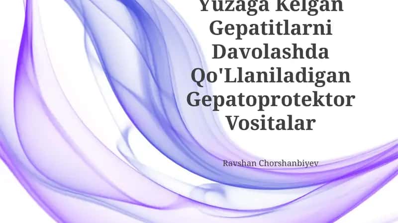 Dorilar Tasirida Yuzaga Kelgan Gepatitlarni Davolashda Qo'Llaniladigan Gepatoprotektor Vositalar