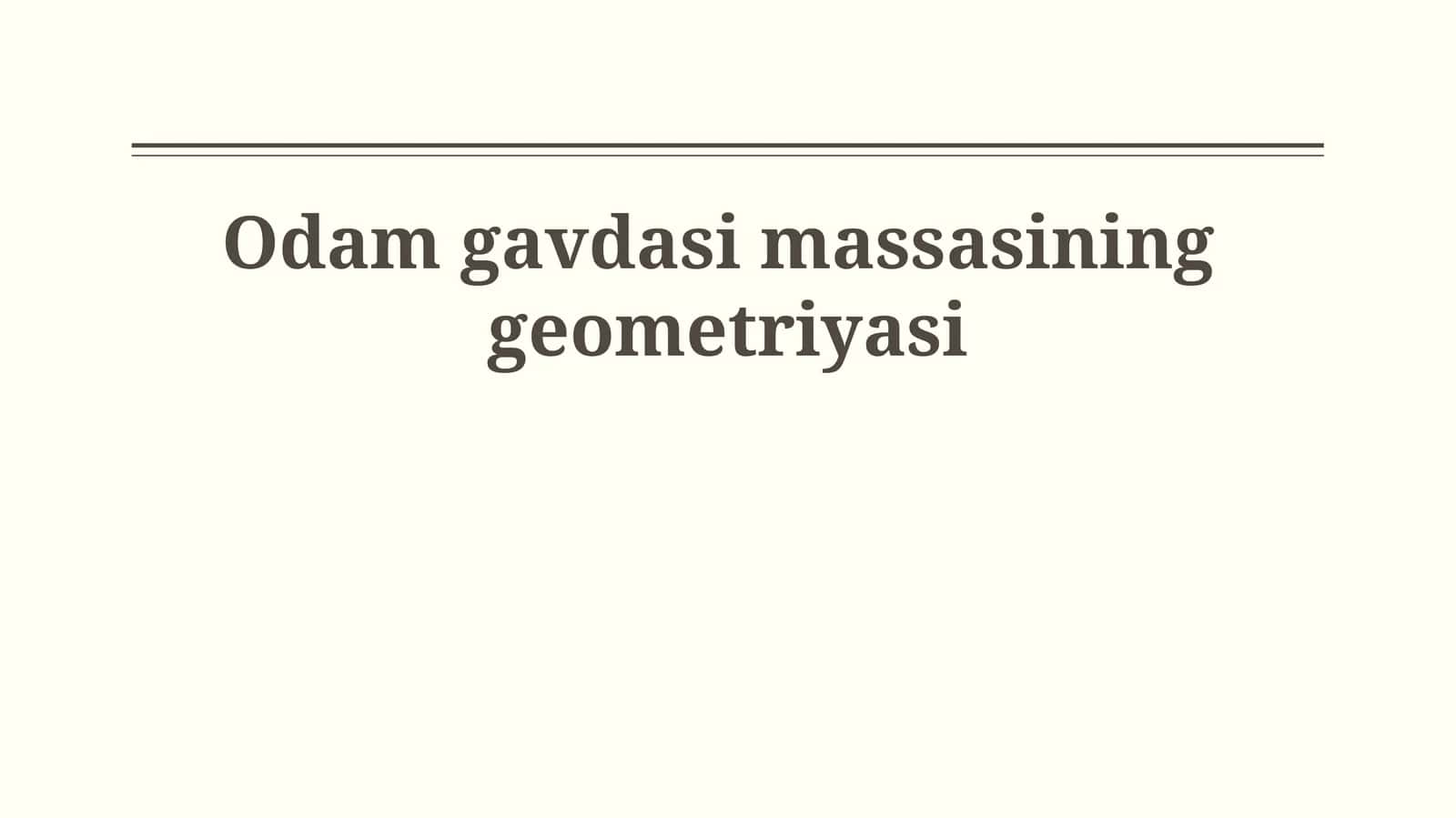 Odam gavdasi massasining geometriyasi