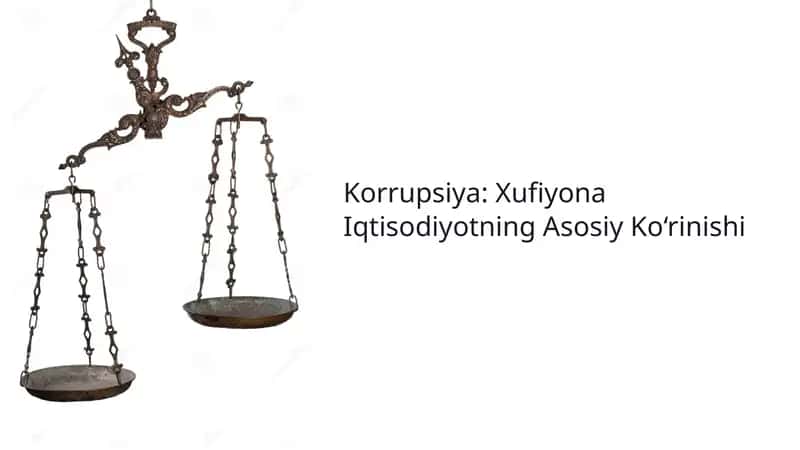 Korrupsiya: Xufiyona Iqtisodiyotning Asosiy Ko‘rinishi