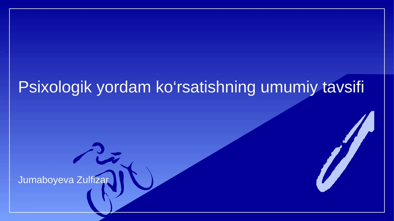 Psixologik yordam ko‘rsatishning umumiy tavsifi
