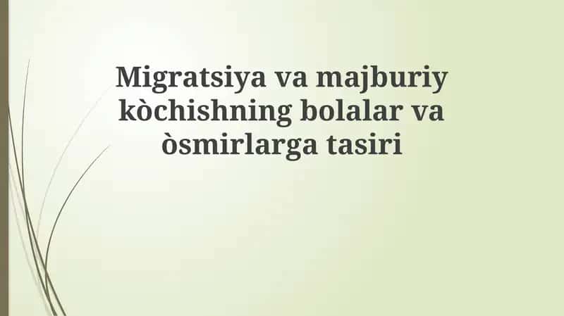 Migratsiyavamajburiykòchishningbolalarvaòsmirlargatasiri