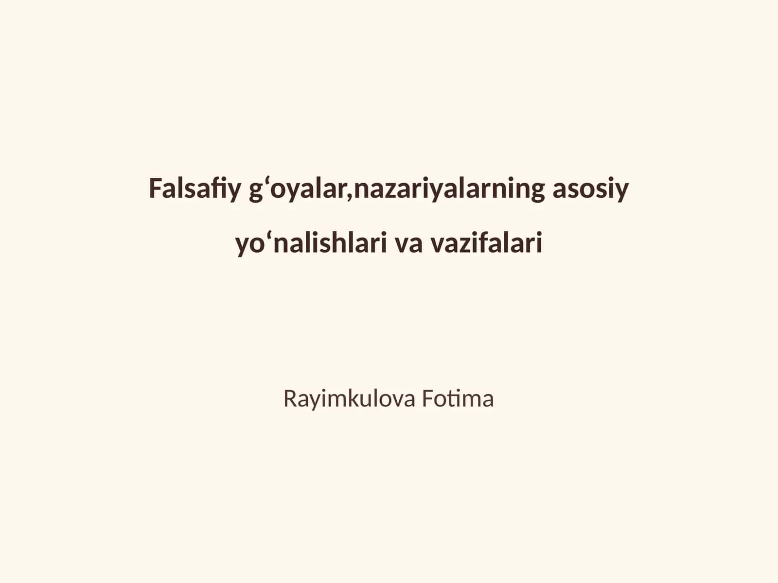 Falsafiy g‘oyalar,nazariyalarning asosiy yo‘nalishlari va vazifalari