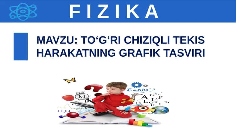 TO‘G‘RI CHIZIQLI TEKIS HARAKATNING GRAFIK TASVIRI