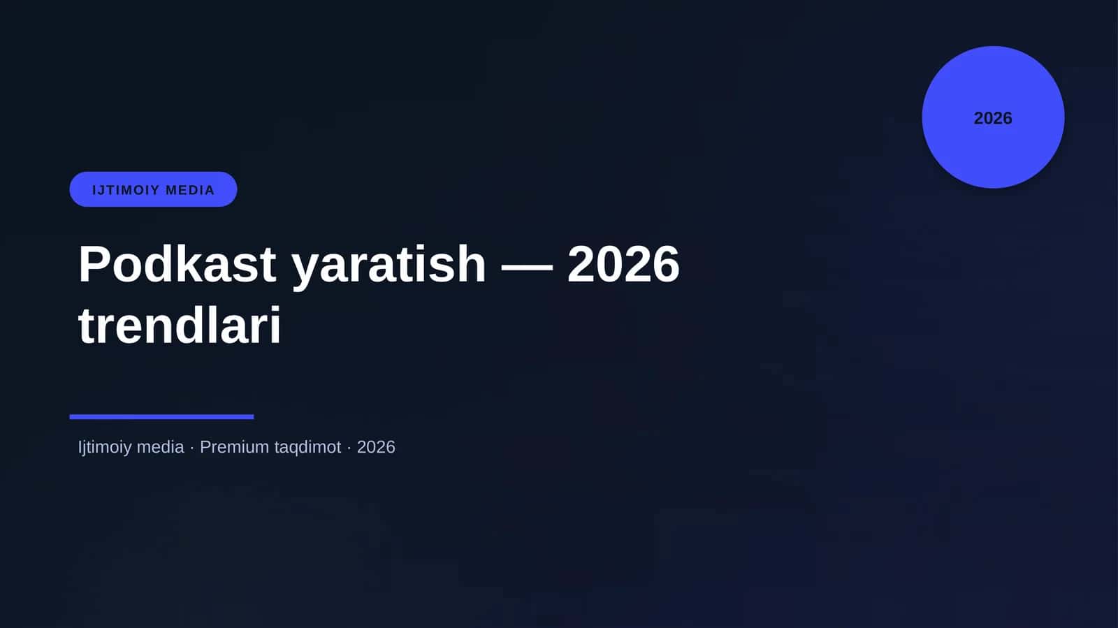 Podkast yaratish — 2026 trendlari
