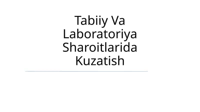 Tabiiy Va Laboratoriya Sharoitlarida Kuzatish