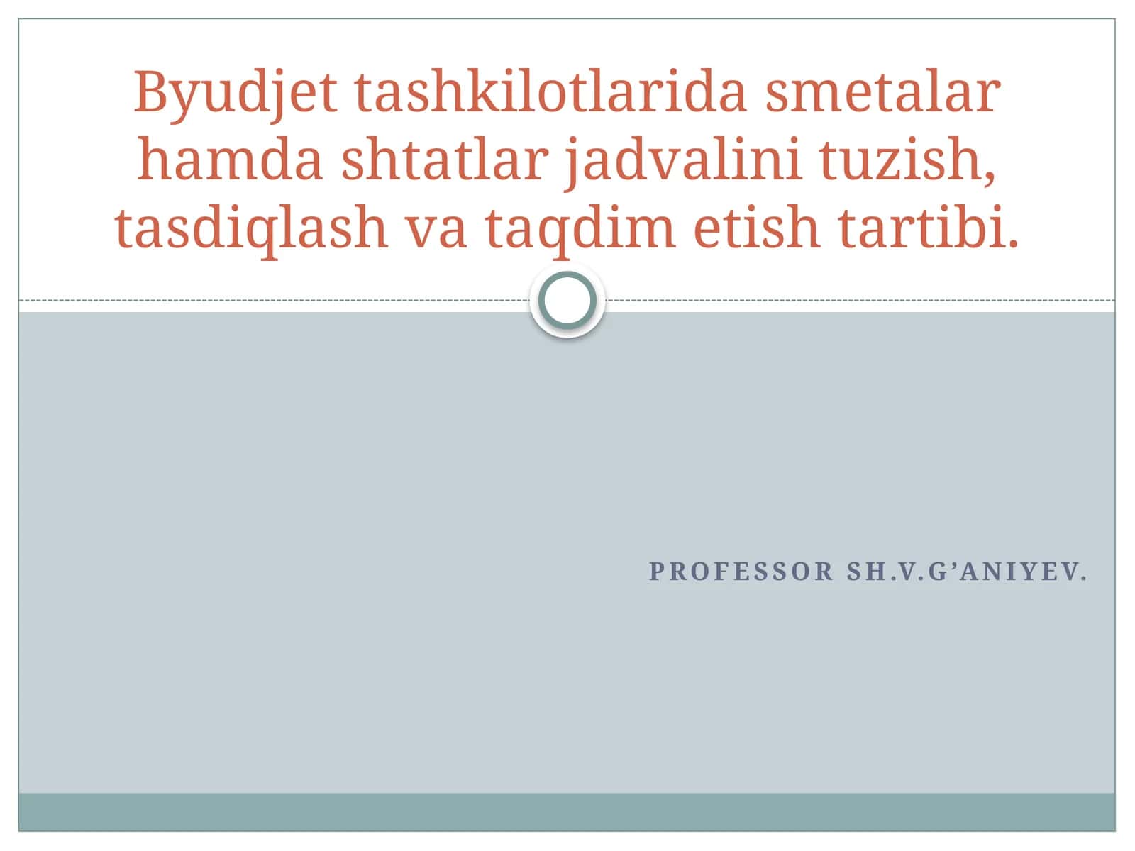 Byudjet tashkilotlarida smetalar hamda shtatlar jadvalini tuzish, tasdiqlash va taqdim etish tartibi