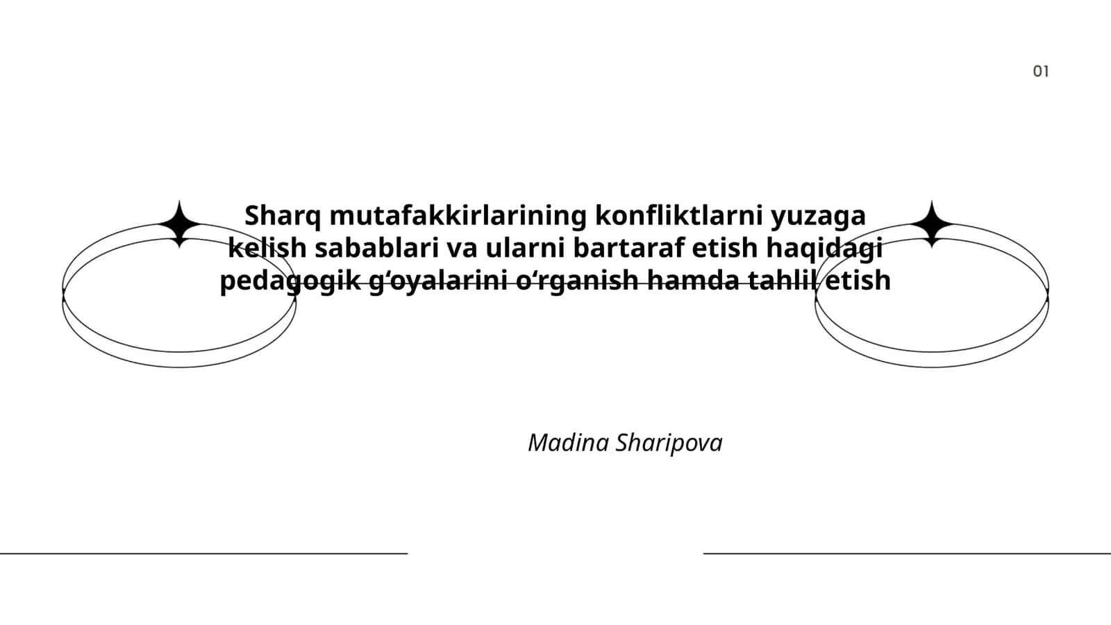 Sharq mutafakkirlarining konfliktlarni yuzaga kelish sabablari va ularni bartaraf etish haqidagi pedagogik g‘oyalarini o‘rganish hamda tahlil etish