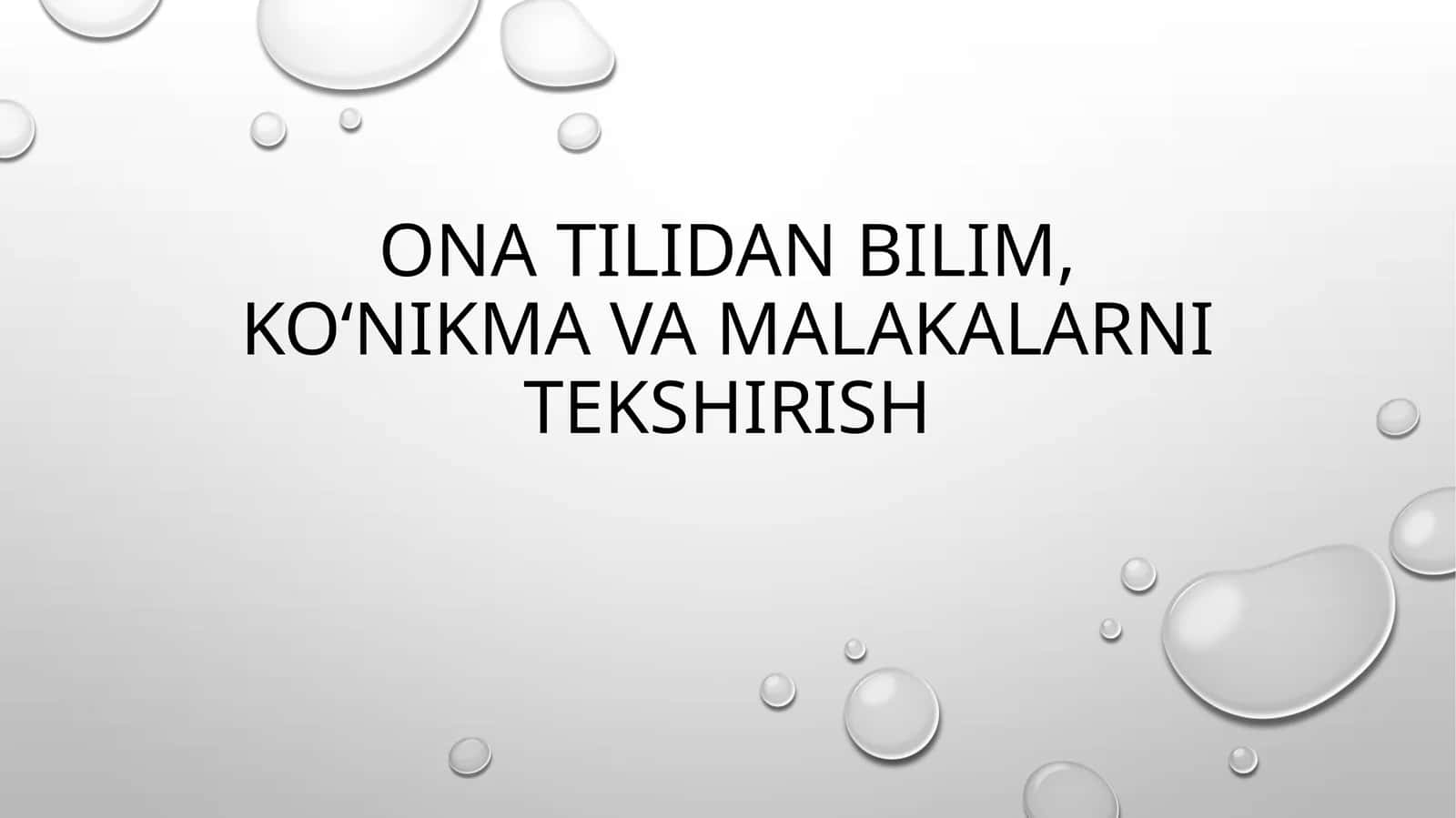 ONA TILIDAN BILIM, KO‘NIKMA VA MALAKALARNI TEKSHIRISH