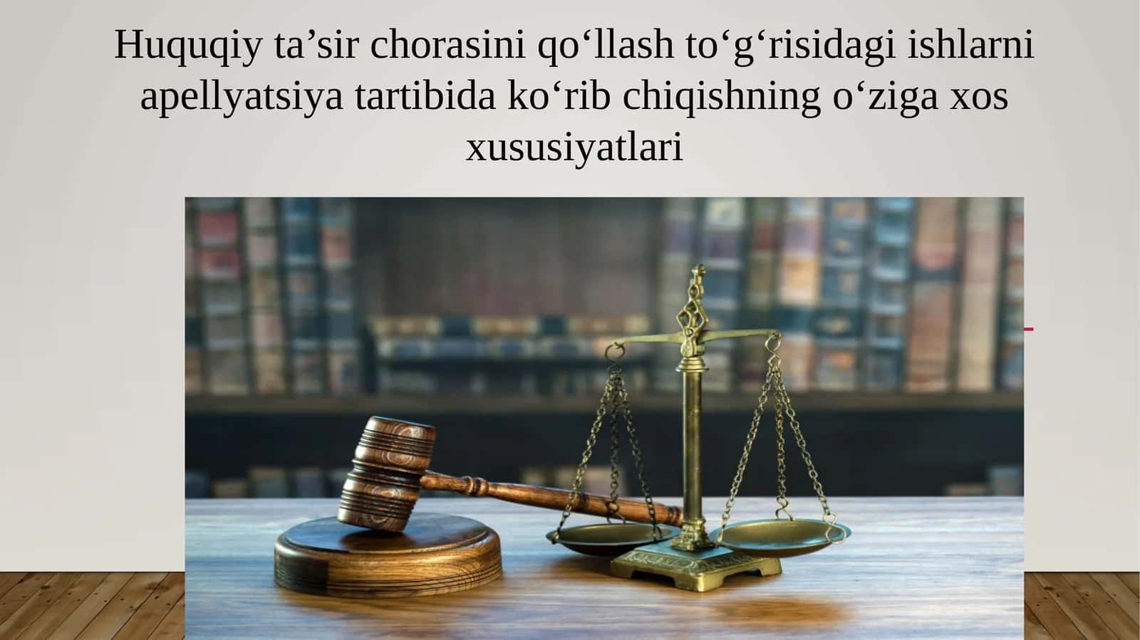 Huquqiy ta’sir chorasini qo‘llash to‘g‘risidagi ishlarni apellyatsiya tartibida ko‘rib