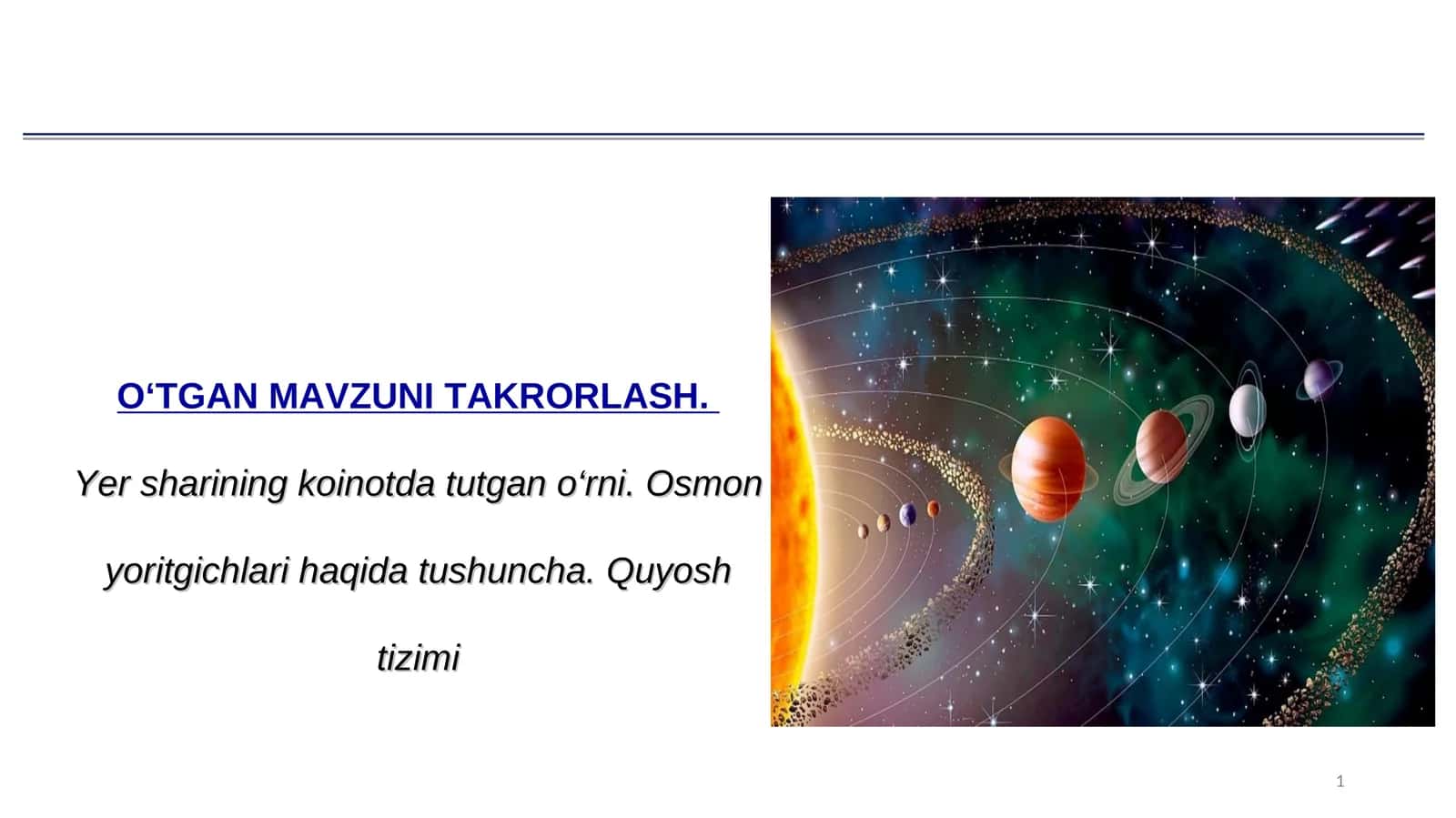 Yer sharining koinotda tutgan o‘rni. Osmon yoritgichlari haqida tushuncha. Quyosh tizimi