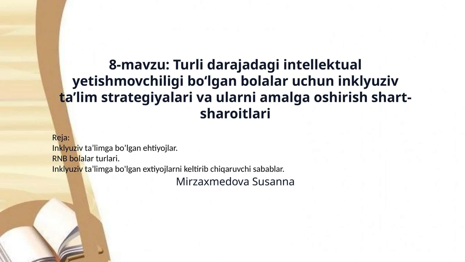 8-mavzu: Turli darajadagi intellektual yetishmovchiligi boʻlgan bolalar uchun inklyuziv ta’lim strategiyalari va ularni amalga oshirish shart-sharoitlari
