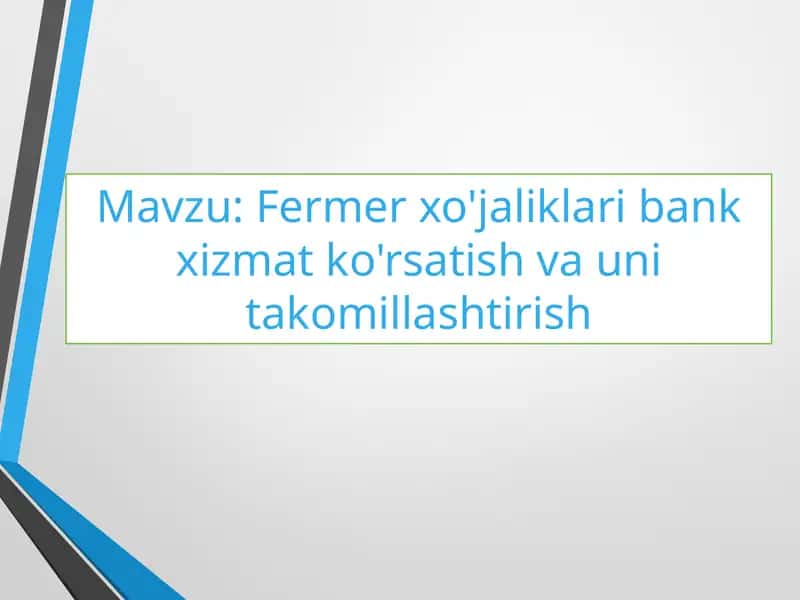 Fermerxo'jaliklaribankxizmatko'rsatishvaunitakomillashtirish