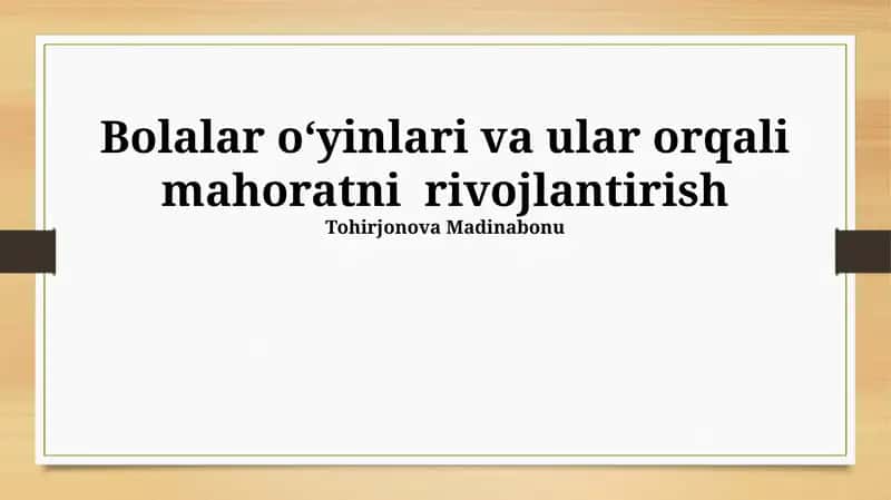Bolalar o'yinlari va ular orqali mahoratni rivojlantirish
