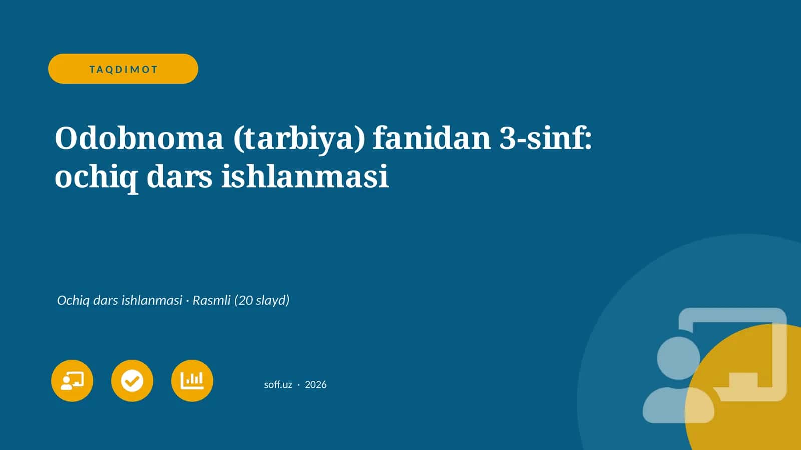 Odobnoma (tarbiya) fanidan 3-sinf: ochiq dars ishlanmasi