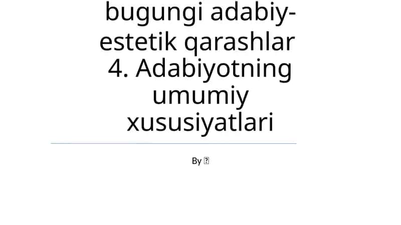 Zamonaviy adabiyotning asosiy xususiyatlari