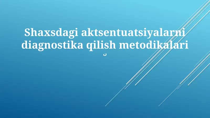 Shaxsdagi aktsentuatsiyalarni diagnostika qilish metodikalari
