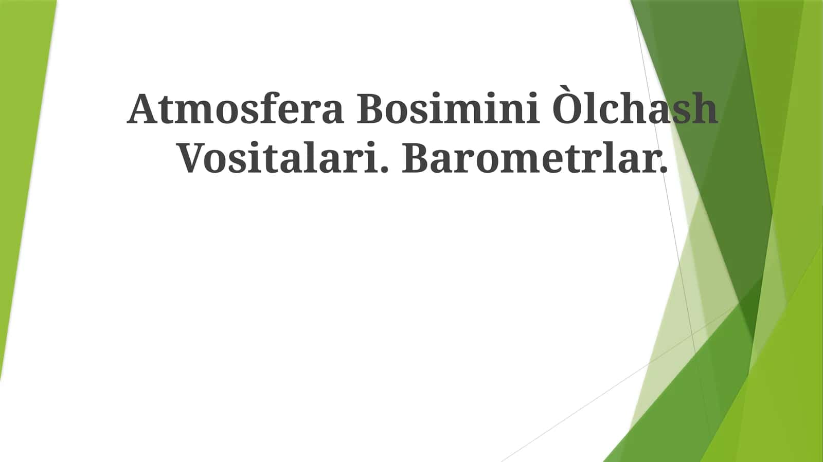 Atmosfera Bosimini Òlchash Vositalari.Barometrlar