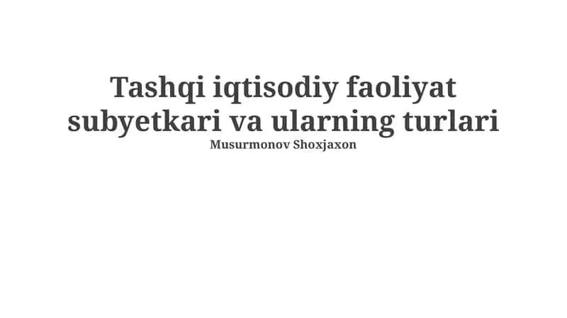 Tashqi iqtisodiy faoliyat subyetkari va ularning turlari