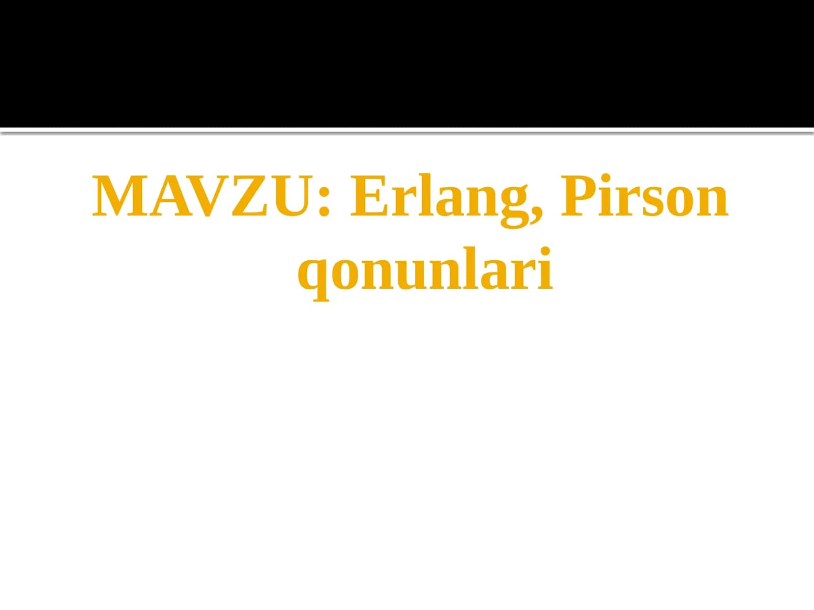 Erlang, Pirson qonunlari