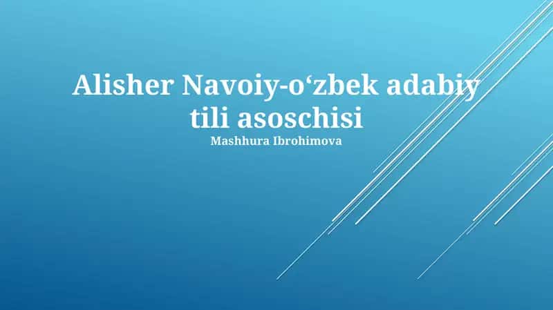 Alisher Navoiy-oʻzbek adabiy tili asoschisi